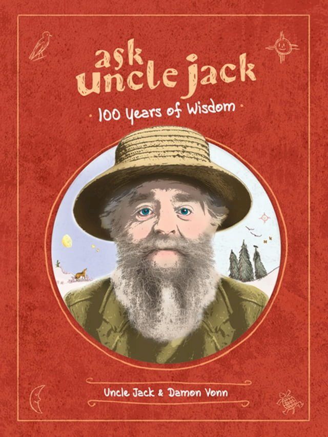  Ask Uncle Jack: 100 Years of Wisdom(Kobo/電子書)