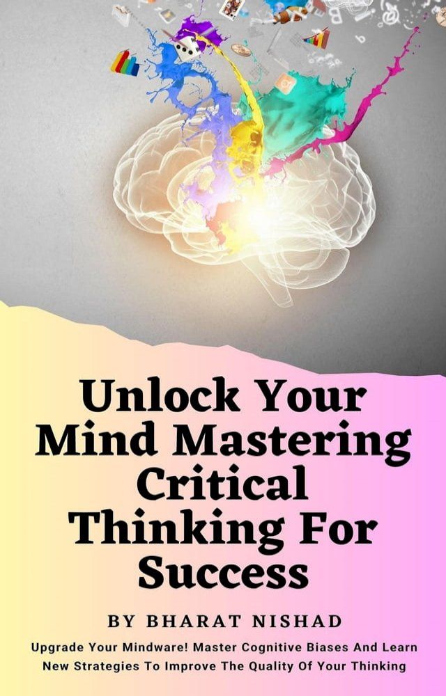  Unlock Your Mind Mastering Critical Thinking For Success(Kobo/電子書)