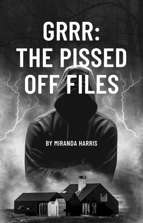 GRRR: The Pissed Off Files(Kobo/電子書)