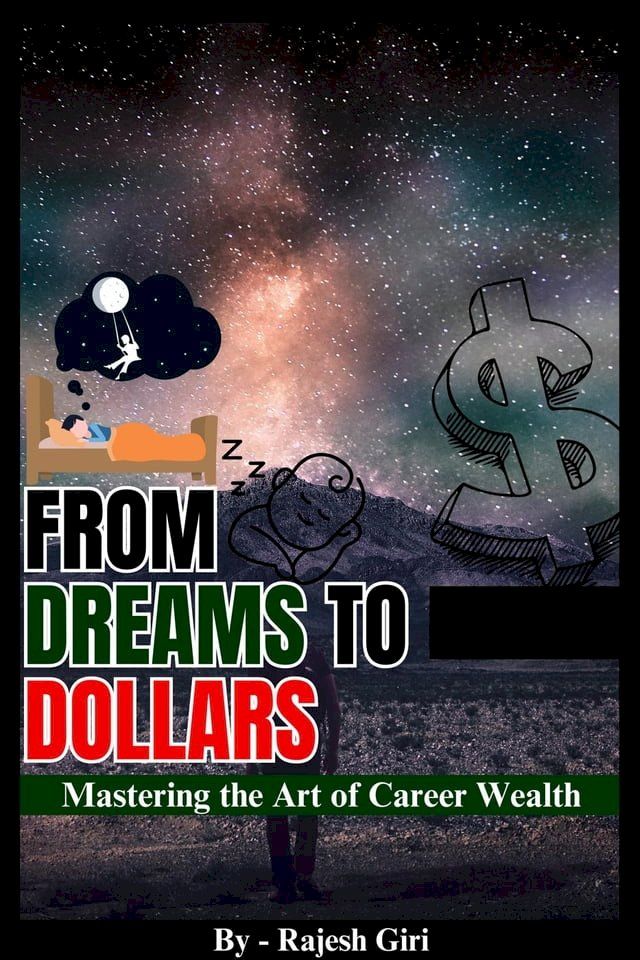  From Dreams to Dollars: Mastering the Art of Career Wealth(Kobo/電子書)