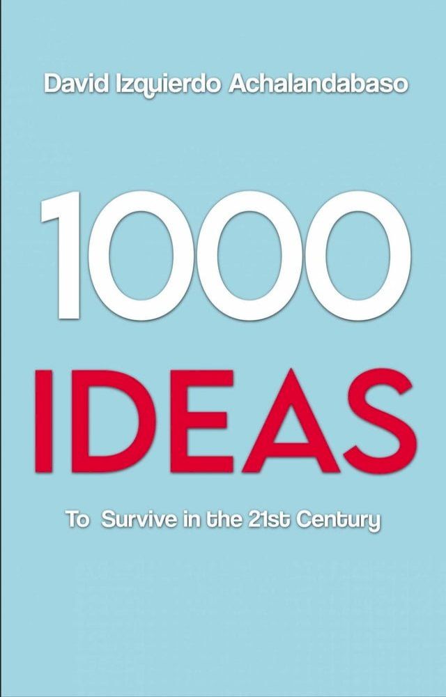  1000 Ideas to Survive in the 21st Century(Kobo/電子書)