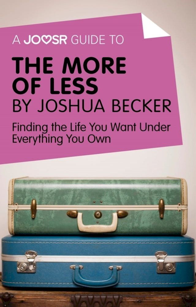  A Joosr Guide to... The More of Less by Joshua Becker: Finding the Life You Want Under Everything You Own(Kobo/電子書)