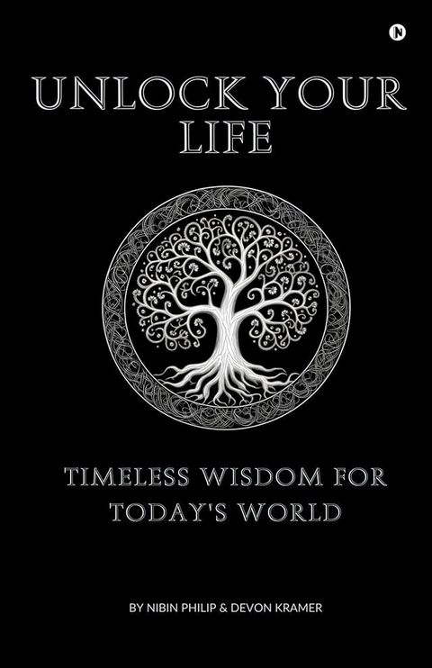 Unlock Your Life: Timeless Wisdom for Today's World(Kobo/電子書)