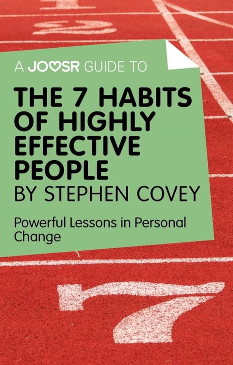 A Joosr Guide to... The 7 Habits of Highly Effective People by Stephen Covey: Powerful Lessons in Personal Change(Kobo/電子書)