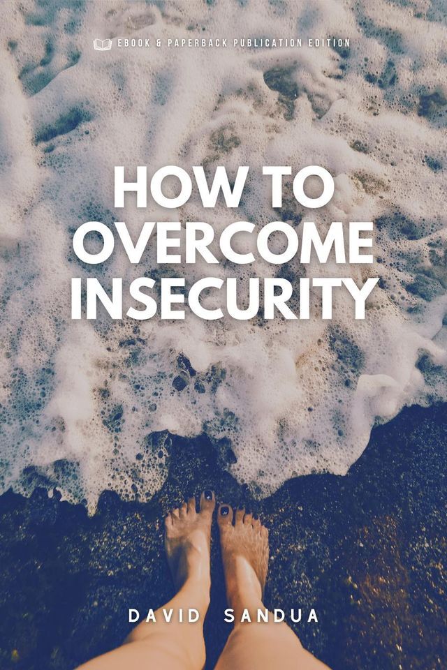  How To Overcome Insecurity(Kobo/電子書)