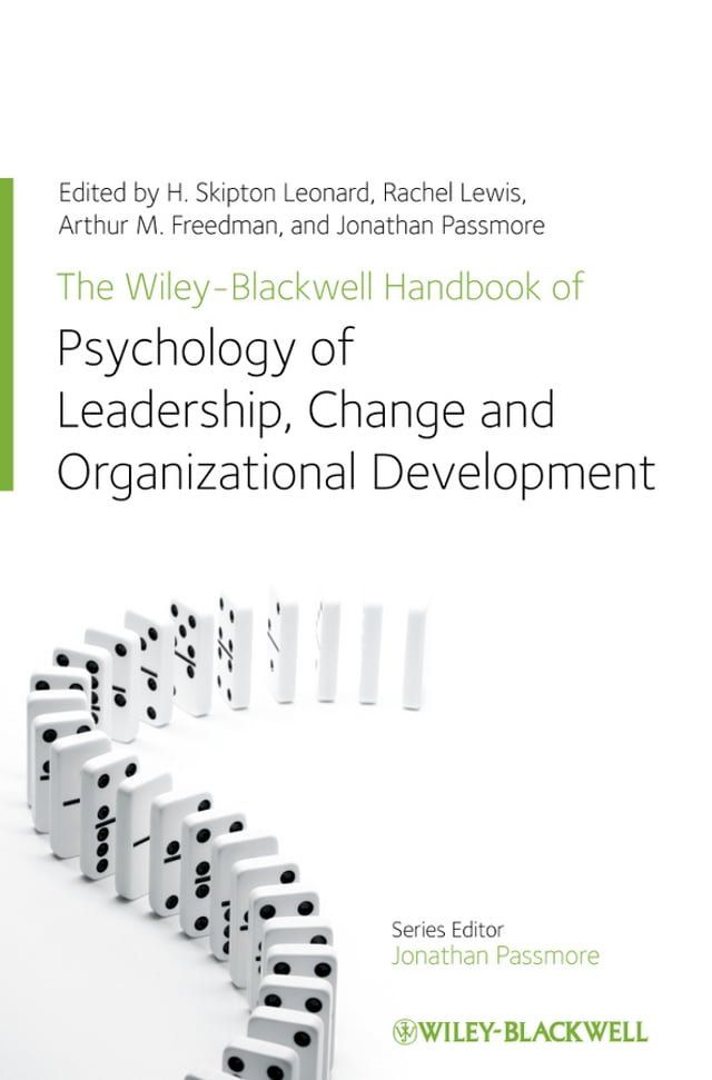  The Wiley-Blackwell Handbook of the Psychology of Leadership, Change, and Organizational Development(Kobo/電子書)