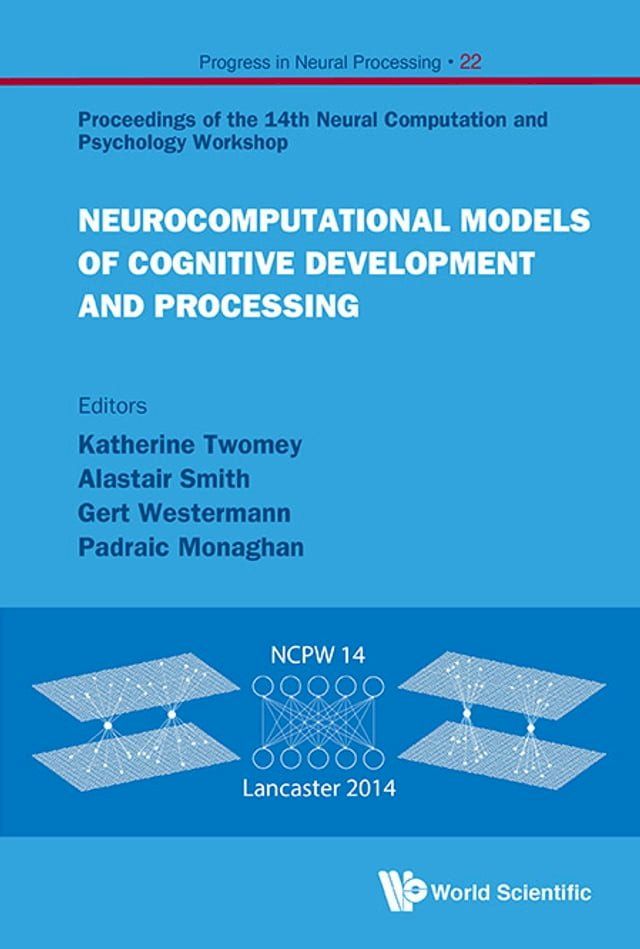  Neurocomputational Models Of Cognitive Development And Processing - Proceedings Of The 14th Neural Computation And Psychology Workshop(Kobo/電子書)