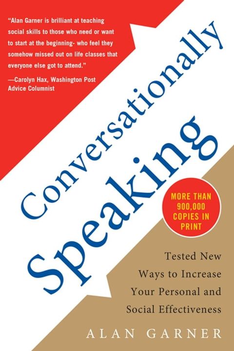 Conversationally Speaking: Tested New Ways to Increase Your Personal and Social Effectiveness, Updated 2021 Edition(Kobo/電子書)