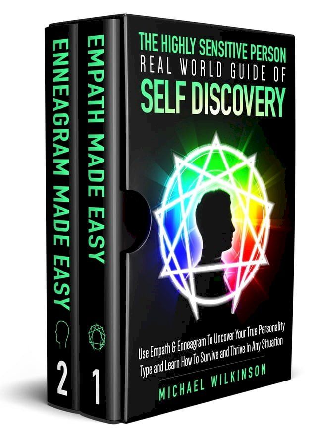  The Highly Sensitive Person Real World Guide of Self Discovery 2 in 1 Use Empath & Enneagram To Uncover Your True Personality Type and Learn How To Survive and Thrive in Any Situation(Kobo/電子書)