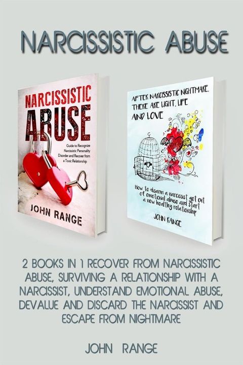 Narcissistic Abuse 2 Books in 1 Recover From Narcissistic Abuse, Surviving a Relationship With a Narcissist, Understand Emotional Abuse, Devalue and Discard the Narcissist and Escape From Nightmare(Kobo/電子書)