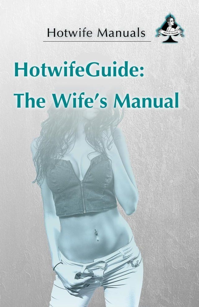  HotwifeGuide: The Wife's Manual(Kobo/電子書)