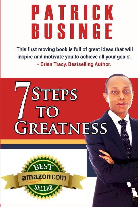 7 Steps to Greatness: The Masterplan to Take Your Life, Studies, Career and Business to the Next Level(Kobo/電子書)