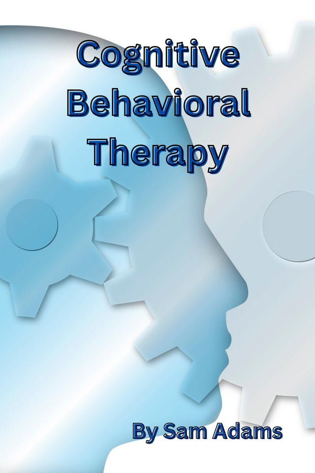  Cognitive Behavioral Therapy(Kobo/電子書)