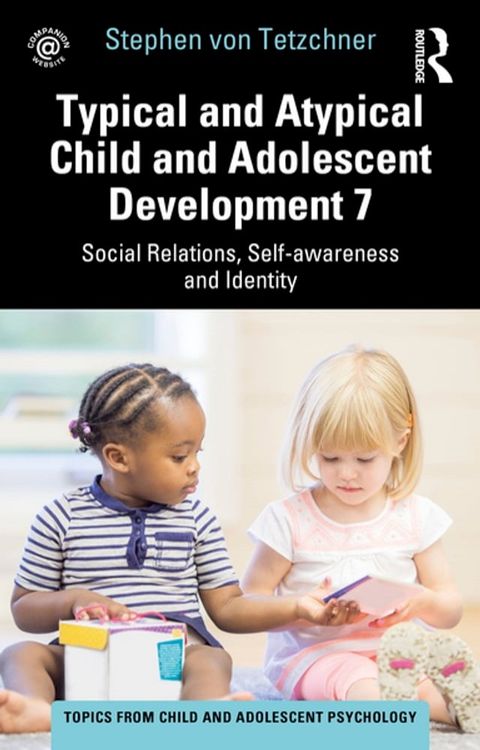 Typical and Atypical Child and Adolescent Development 7 Social Relations, Self-awareness and Identity(Kobo/電子書)