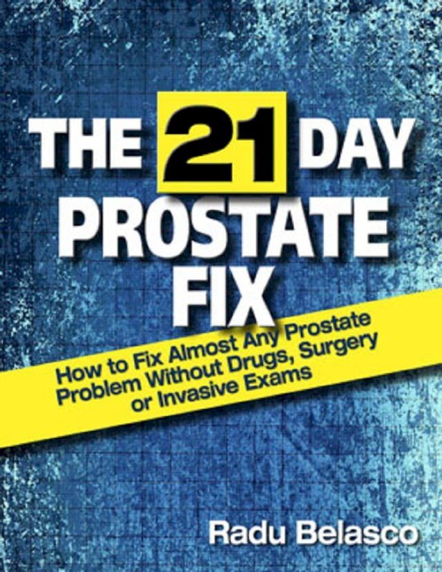  The 21 Day Prostate Fix: How to Fix Almost Any Prostate Problem Without Drugs, Surgery, or Invasive Exams The 10-Hour Coffee Diet(Kobo/電子書)