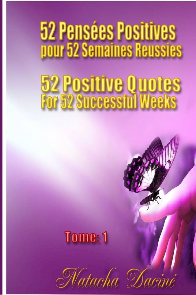  52 Positive Quotes for 52 Successful Weeks / 52 Pens&Atilde;es Positives pour 52 Semaines R&Atilde;ussies(Kobo/電子書)