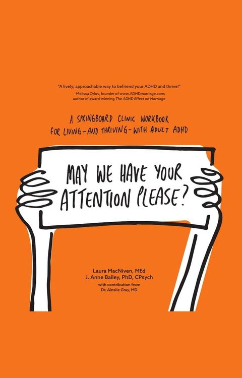 May We Have Your Attention Please?: A Springboard Clinic Workbook for Living—and Thriving—with Adult ADHD(Kobo/電子書)