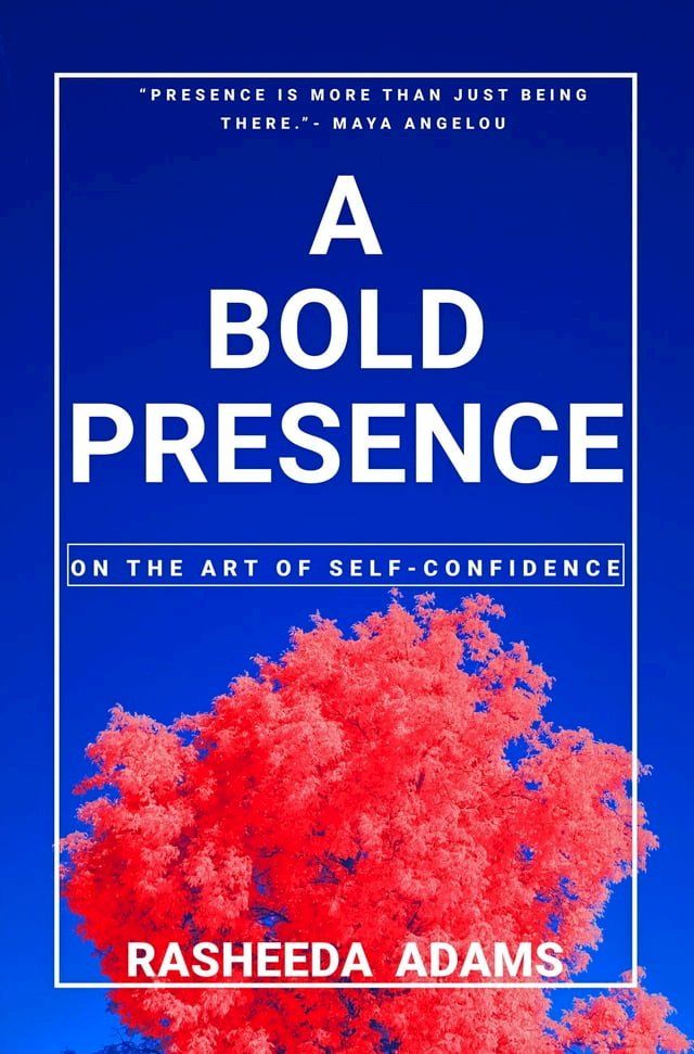  A BOLD PRESENCE - On The Art Of Self-Confidence(Kobo/電子書)