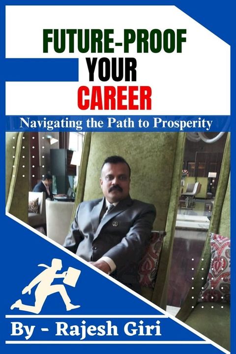 Future-Proof Your Career: Navigating the Path to Prosperity(Kobo/電子書)