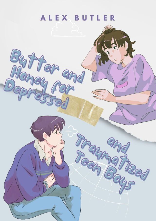  Butter and Honey for Depressed and Traumatized Teen Boys(Kobo/電子書)