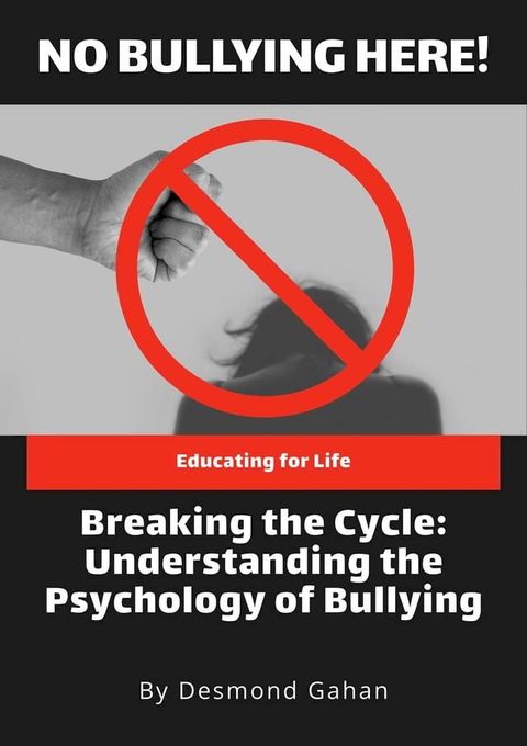 Breaking the Cycle: Understanding the Psychology of Bullying(Kobo/電子書)