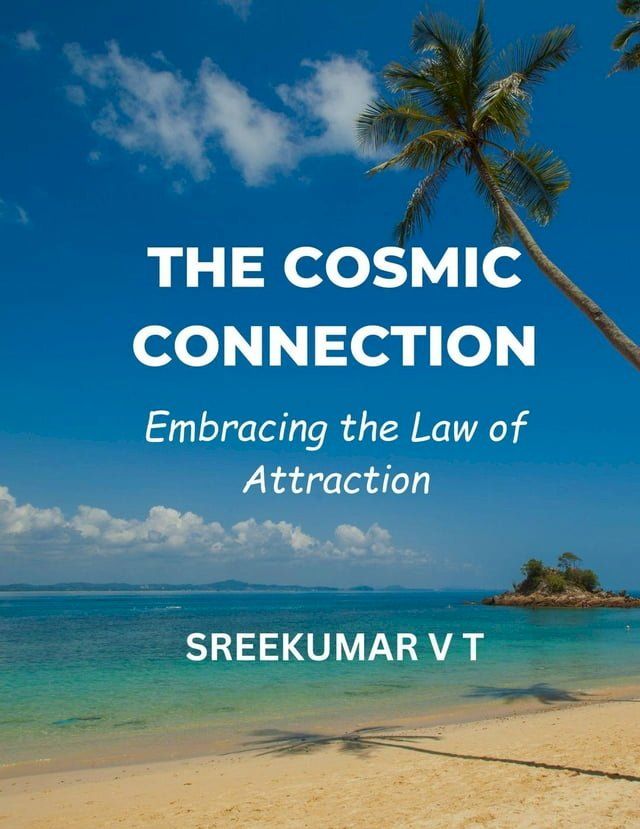  The Cosmic Connection: Embracing the Law of Attraction(Kobo/電子書)