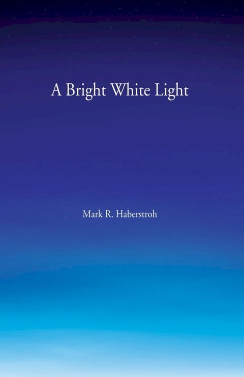 A Bright White Light(Kobo/電子書)