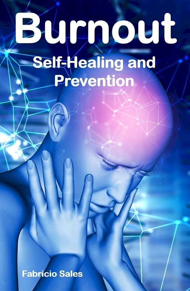  Burnout: Self-Healing and Prevention(Kobo/電子書)