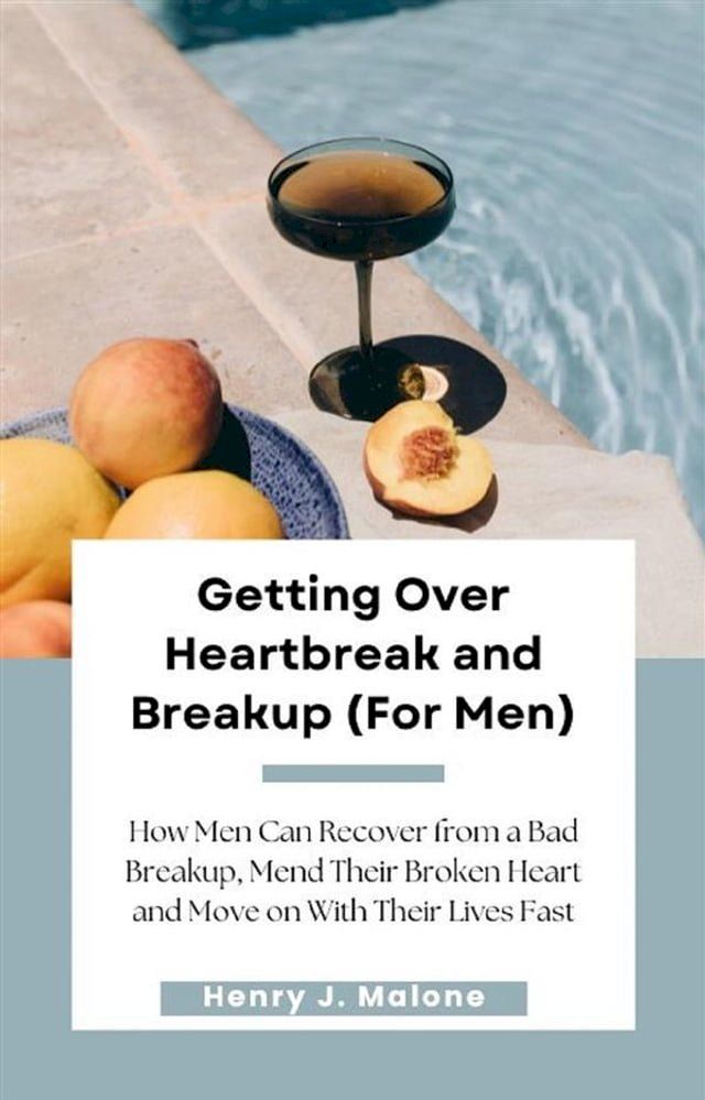  Getting Over Heartbreak and Breakup (For Men)(Kobo/電子書)