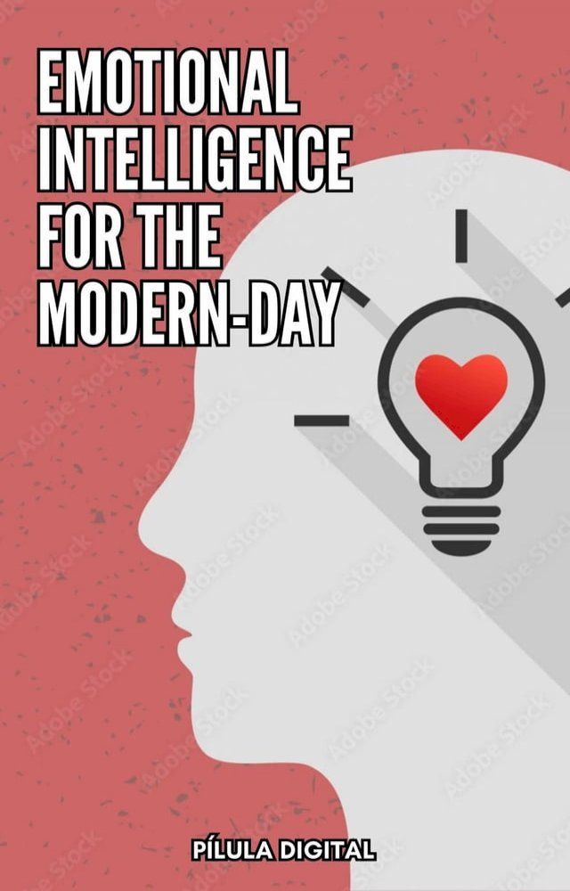  Emotional Intelligence for the Modern-Day(Kobo/電子書)