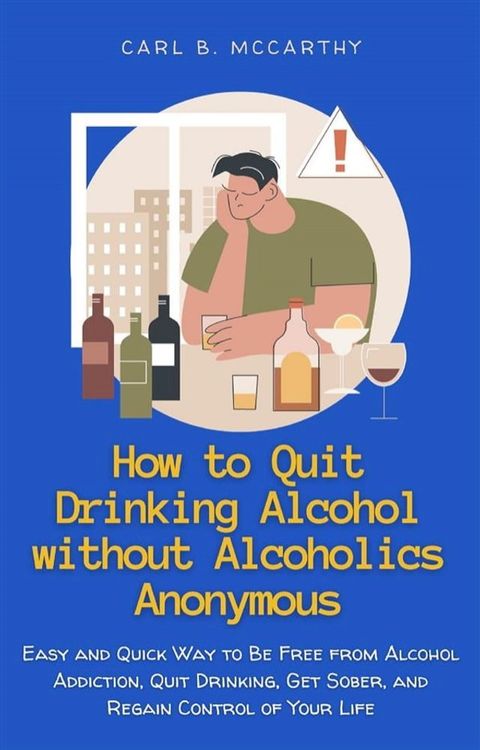 How to Quit Drinking Alcohol without Alcoholics Anonymous(Kobo/電子書)