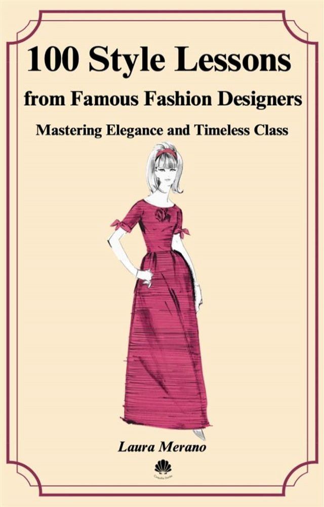  100 Style Lessons from Famous Fashion Designers(Kobo/電子書)