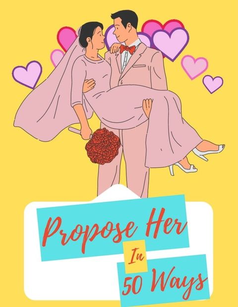 Propose Her In 50 Ways(Kobo/電子書)