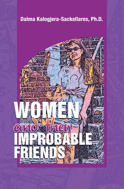 Women and their Improbable Friends(Kobo/電子書)