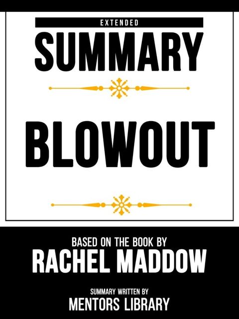 Extended Summary - Blowout - Based On The Book By Rachel Maddow(Kobo/電子書)