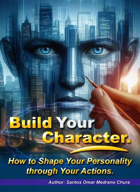 Build Your Character. How to Shape Your Personality through Your Actions.(Kobo/電子書)