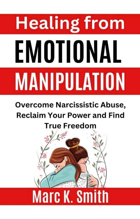 Healing from Emotional Manipulation(Kobo/電子書)