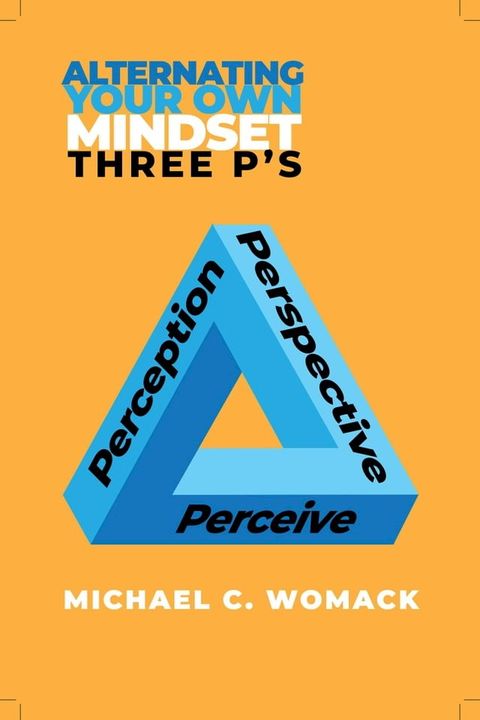 Alternating Your Mindset: Three P's(Kobo/電子書)