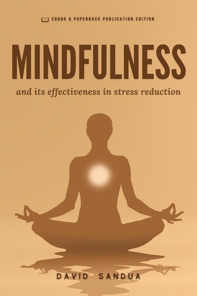  Mindfulness and its Effectiveness in Stress Reduction(Kobo/電子書)