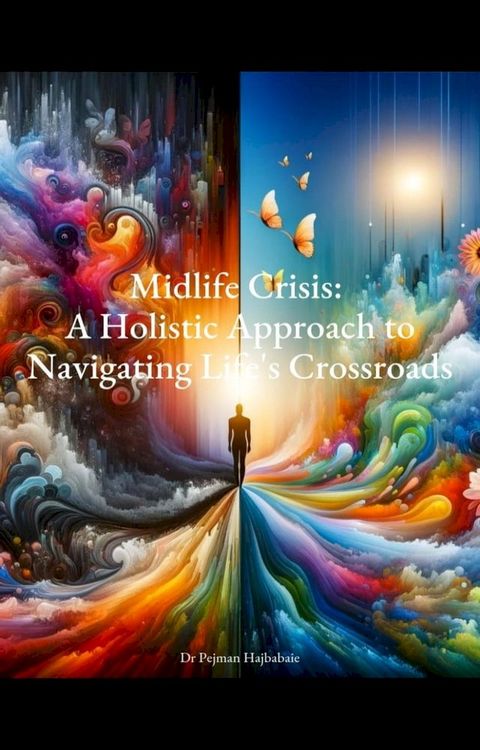 Midlife Crisis: A Holistic Approach to Navigating Life's Crossroads(Kobo/電子書)