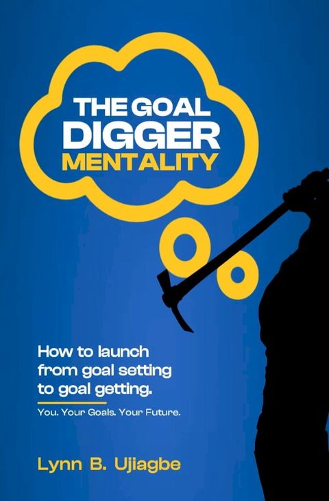 The Goal Digger Mentality(Kobo/電子書)