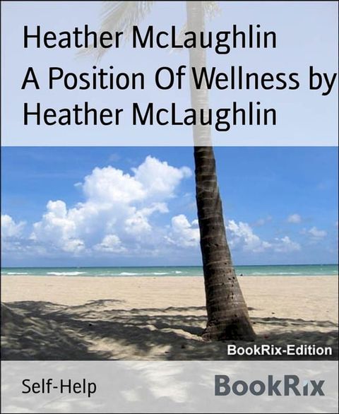 A Position Of Wellness by Heather McLaughlin(Kobo/電子書)