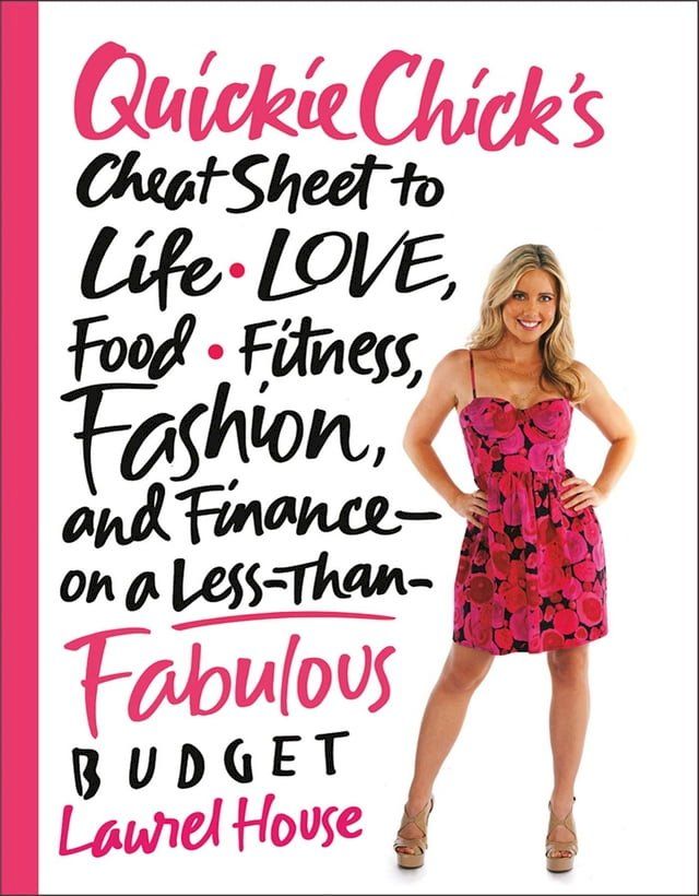  QuickieChick's Cheat Sheet to Life, Love, Food, Fitness, Fashion, and Finance---on a Less-Than-Fabulous Budget(Kobo/電子書)