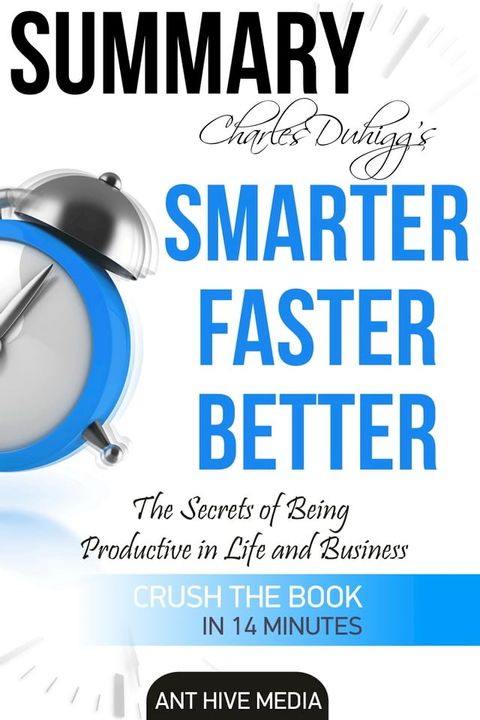 Charles Duhigg's Smarter Faster Better: The Secrets of Being Productive in Life and Business Summary(Kobo/電子書)