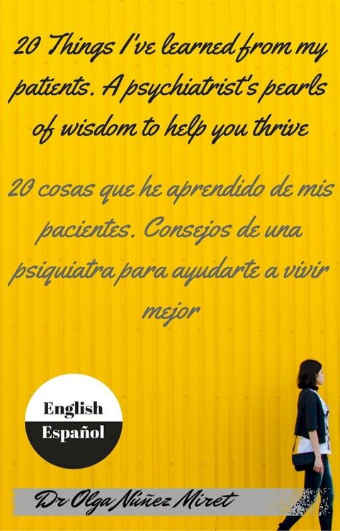 20 Things I’ve Learned from My Patients. A Psychiatrist’s Pearls of Wisdom to Help You Thr...