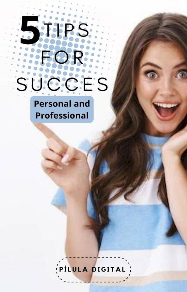  5 Tips for Success Personal and Professional(Kobo/電子書)