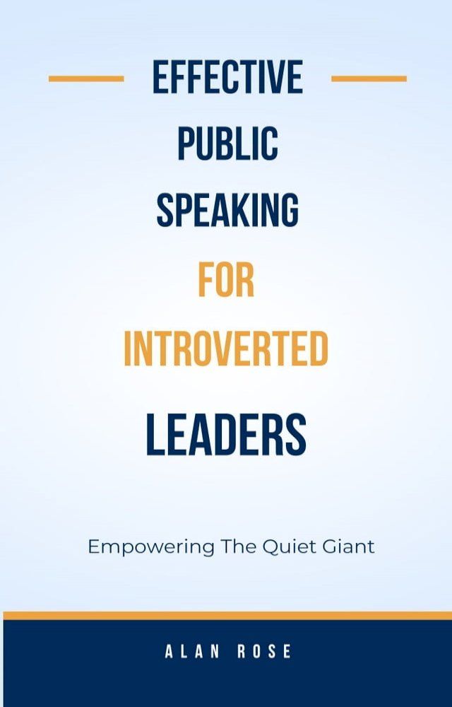  Effective Public Speaking For Introverted Leaders(Kobo/電子書)