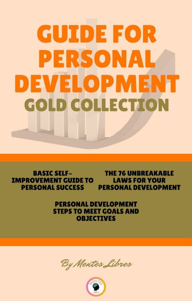  BASIC SELF-IMPROVEMENT GUIDE TO PERSONAL SUCCESS - PERSONAL DEVELOPMENT - THE 76 UNBREAKABLE LAWS FOR YOUR PERSONAL DEVELOPMENT (3 BOOKS)(Kobo/電子書)