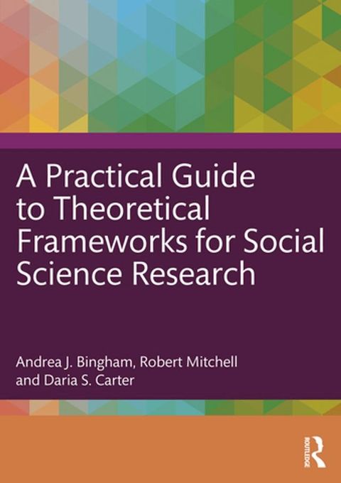 A Practical Guide to Theoretical Frameworks for Social Science Research(Kobo/電子書)