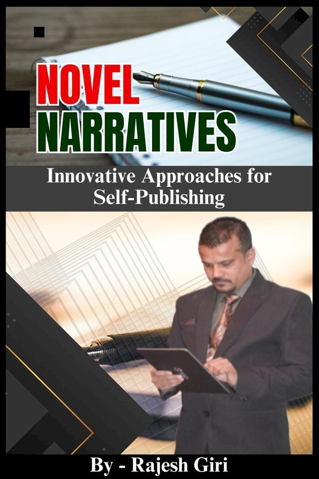  Novel Narratives: Innovative Approaches for Self-Publishing(Kobo/電子書)